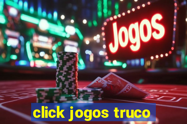 click jogos truco